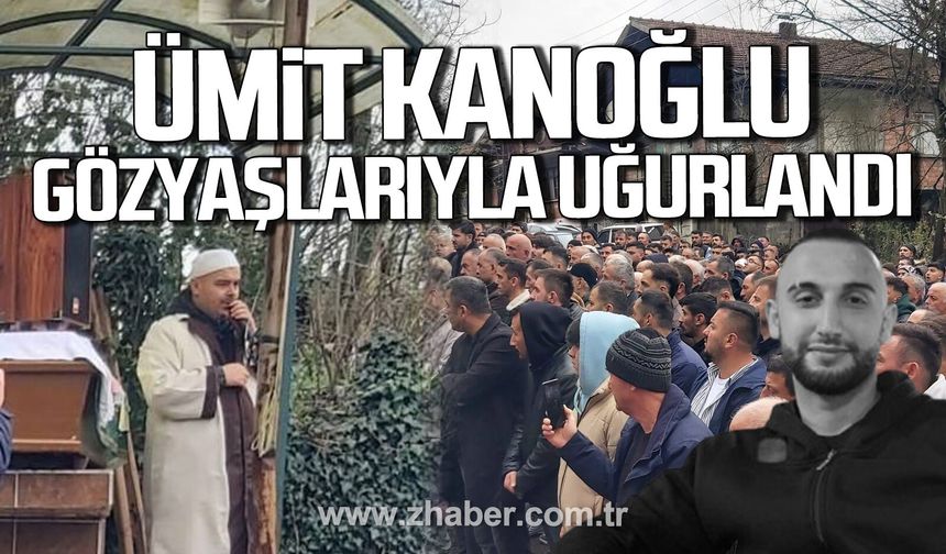 Ümit Kanoğlu dualarla uğurlandı.