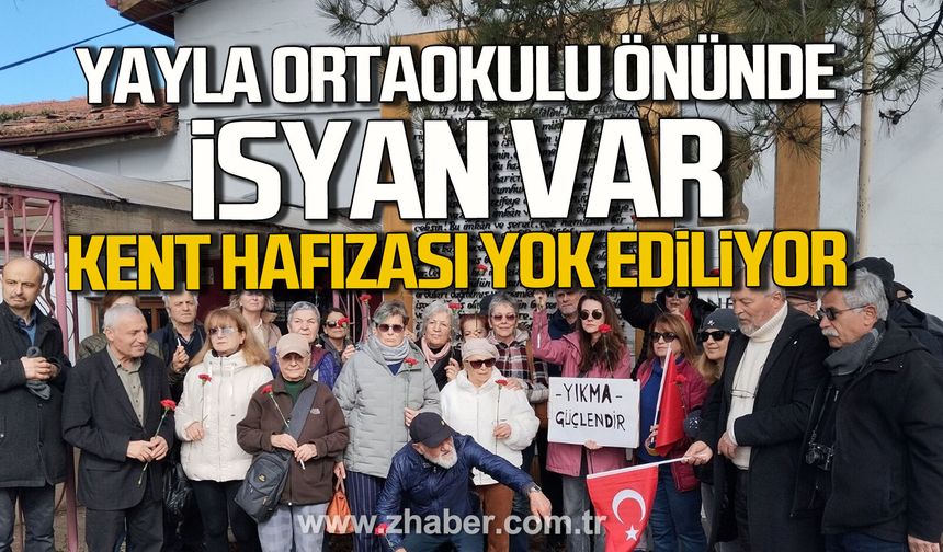 Yayla Ortaokulu önünde isyan var. "Kentin hafızası yok ediliyor"