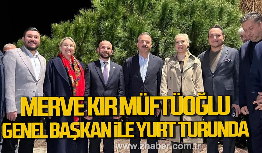 Merve Kır Müftüoğlu, Genel Başkan Yavuz Ağıralioğlu ile birlikte yurt turunda
