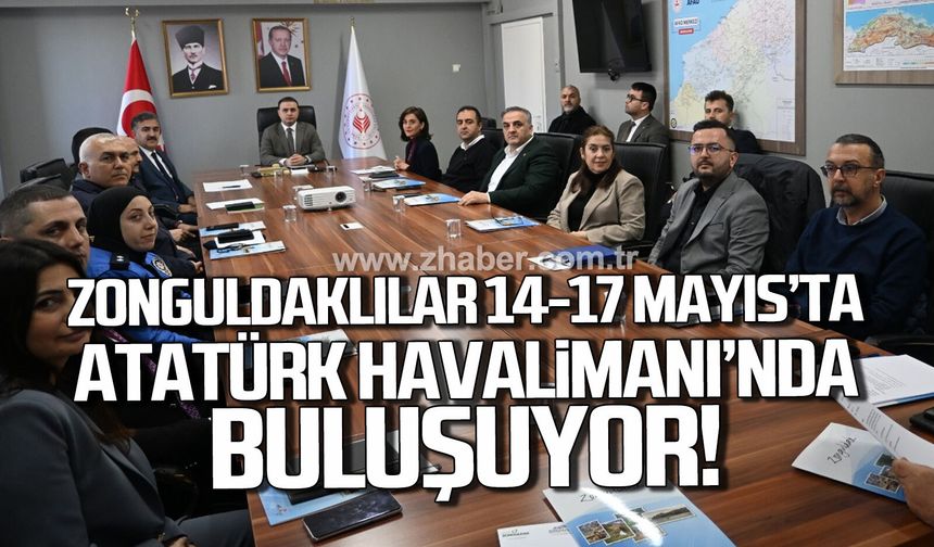 Zonguldaklılar 14- 17 Mayıs'ta Atatürk Havalimanı'nda buluşuyor