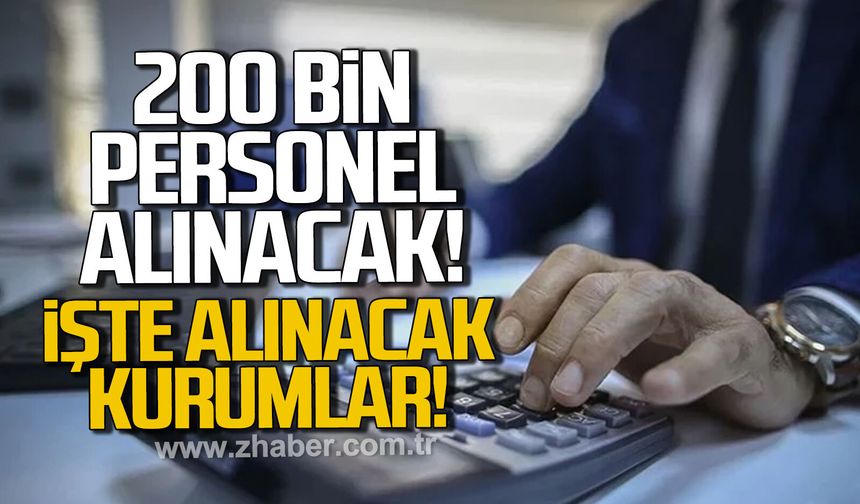 Kamuda dev atama. 200 bin personel alınacak