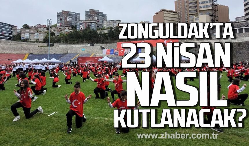 Zonguldak'ta 23 Nisan Ulusal Egemenlik ve Çocuk Bayramı nasıl kutlanacak?