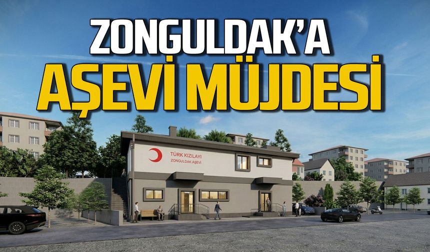 Zonguldak’a Aşevi müjdesi