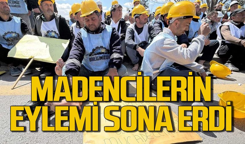 Madencilerin eylemi sona erdi: Maaşlar hesaplara yatacak