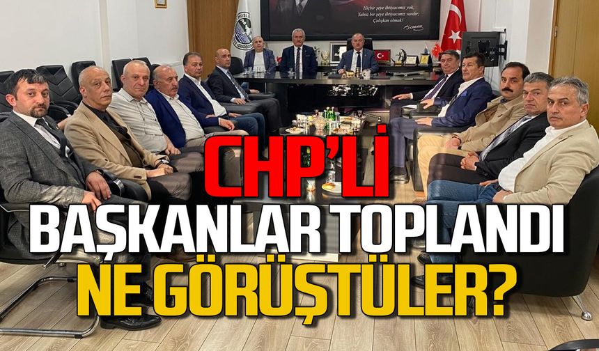 CHP’li başkanlar toplandı: Ne konuştular?