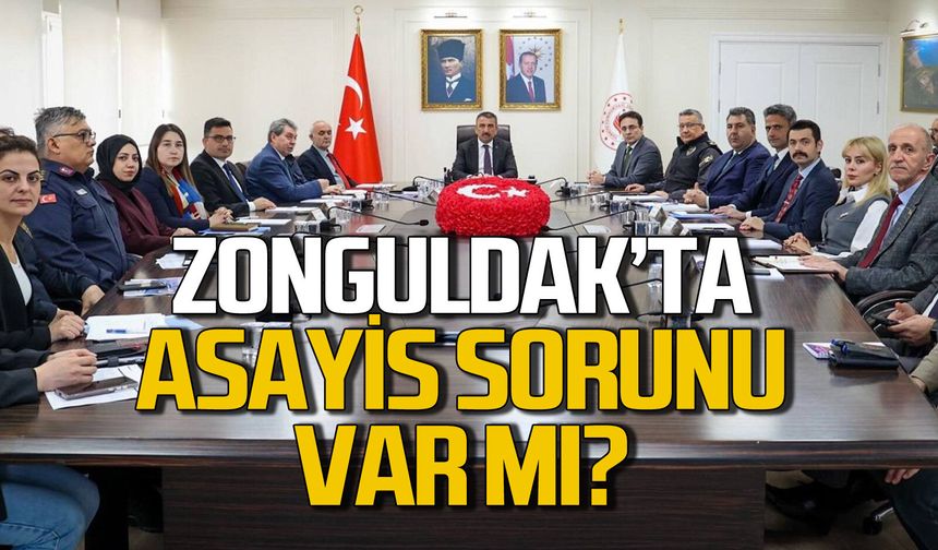 Zonguldak’ta asayiş masaya yatırıldı!