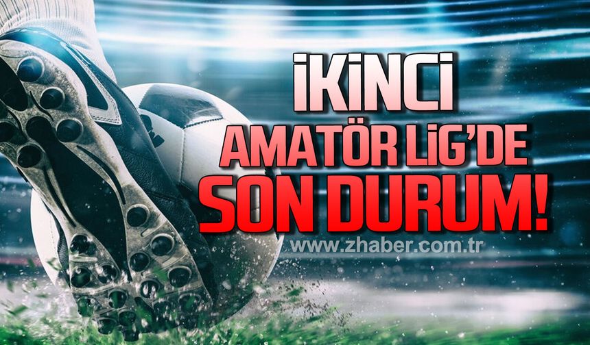 İkinci Amatör Lig’de son durum!