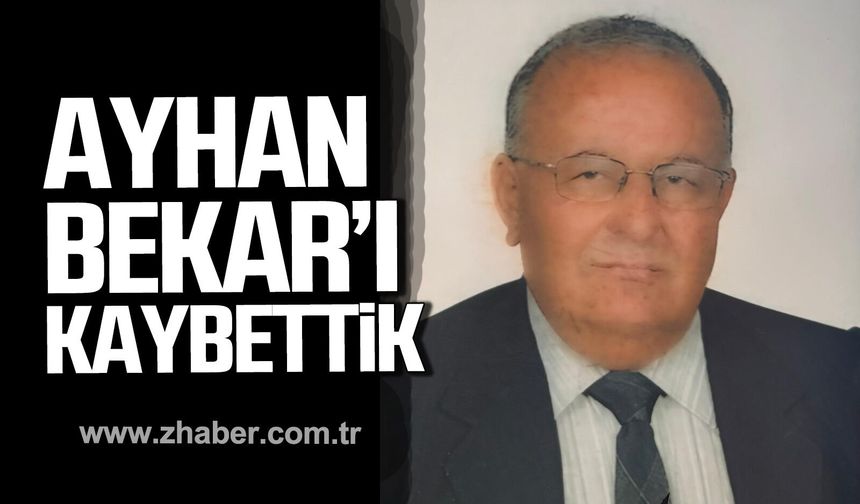 Ayhan Bekar hayatını kaybetti.