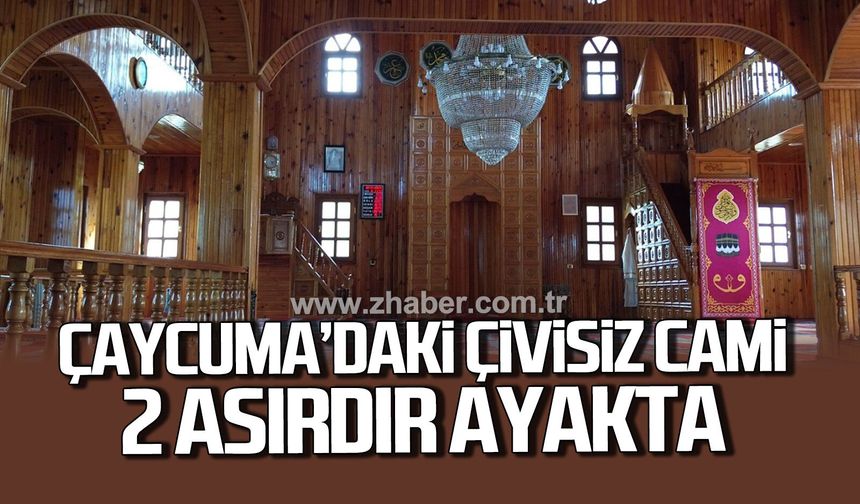 Çantı tekniğiyle inşa edilen çivisiz cami 2 asırdır ayakta
