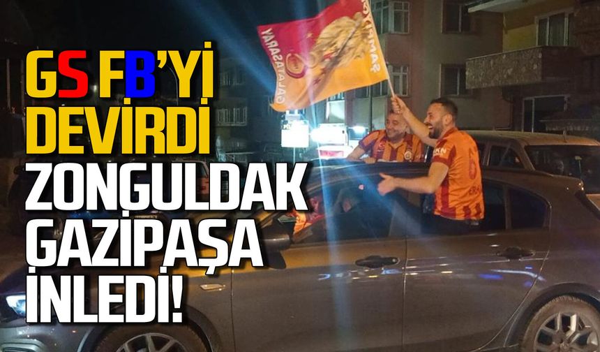 Galatasaray Fenerbahçe'yi devirdi Zonguldaklı taraftarlar Gazipaşa'yı inletti