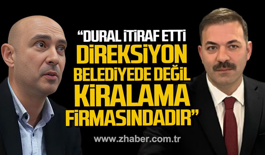 Mustafa Çağlayan; "Direksiyon belediyede değil, kiralama firmasındadır"