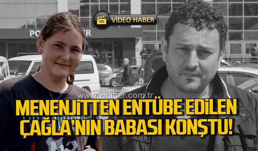 Menenjitten entübe edilen 14 yaşındaki Çağla'nın babası konuştu