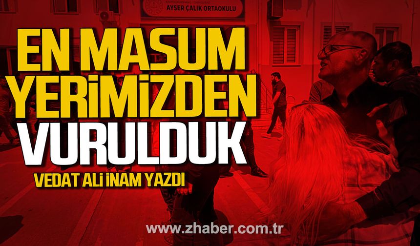 En Masum Yerimizden Vurulduk