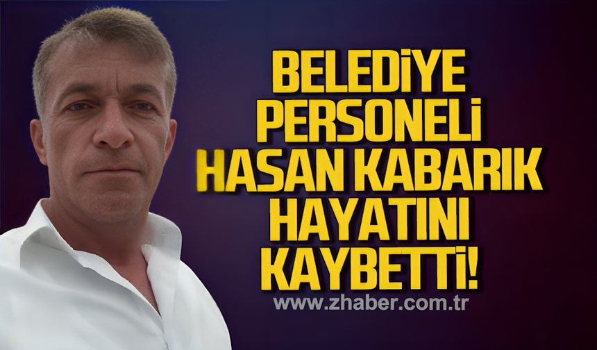 Elvanpazarcık Belediyesi’nde acı kayıp: Hasan Kabarık hayatını kaybetti