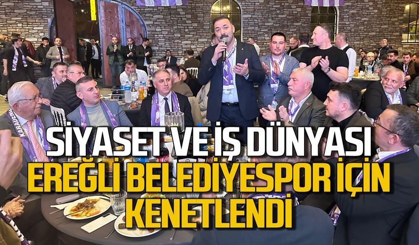 Zonguldak ve Ereğli siyaset ve iş dünyası Ereğli Belediyespor için kenetlendi