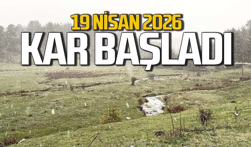 19 Nisan 2026 yükseklerde kar başladı