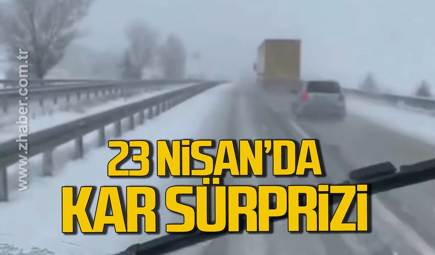 23 Nisan'da kar sürprizi