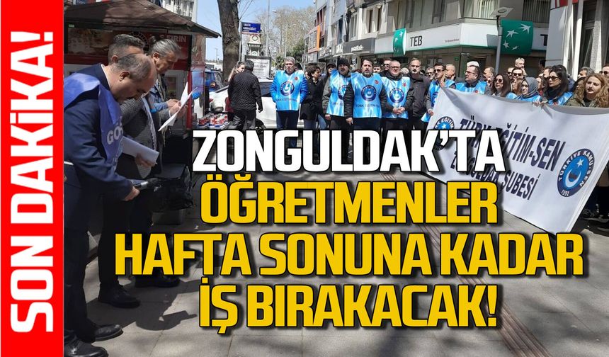Zonguldak’ta öğretmenler hafta sonuna kadar iş bırakıyor