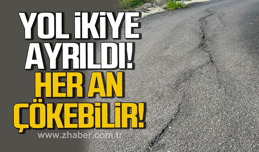 Kozlu'da yol ikiye ayrıldı. Her an çökebilir
