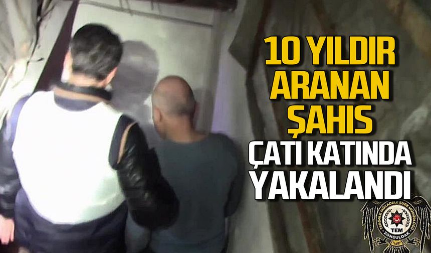Zonguldak'ta 10 yıldır şahıs çatı katında yakalandı