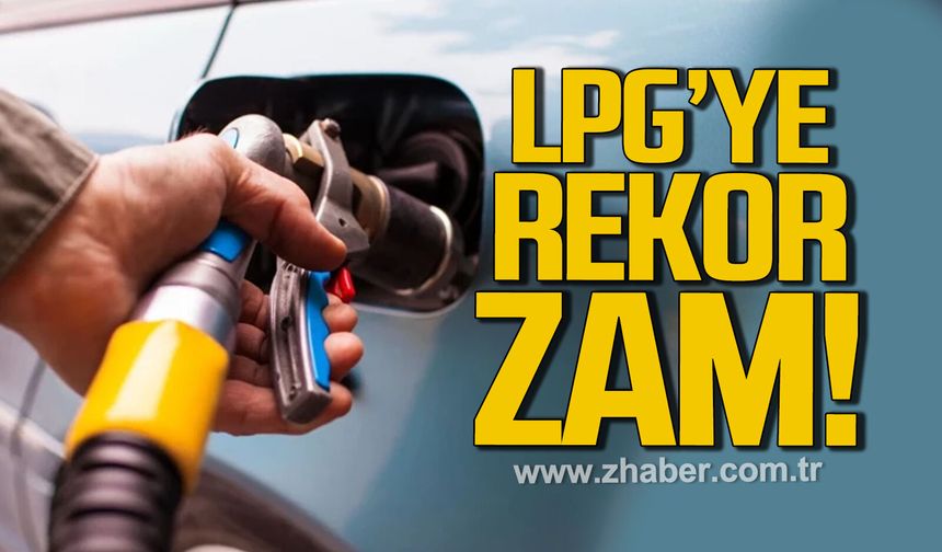 LPG'ye rekor zam