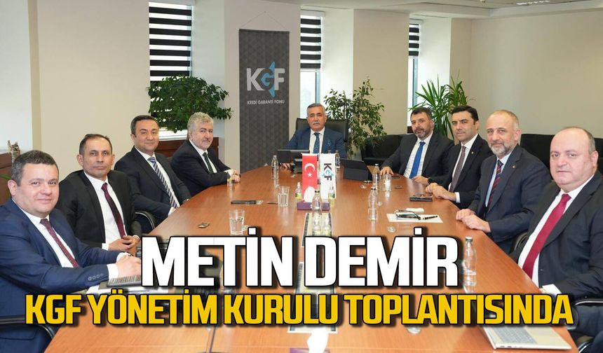 Zonguldak TSO Başkanı Metin Demir KGF yönetim kurulu toplantısına katıldı