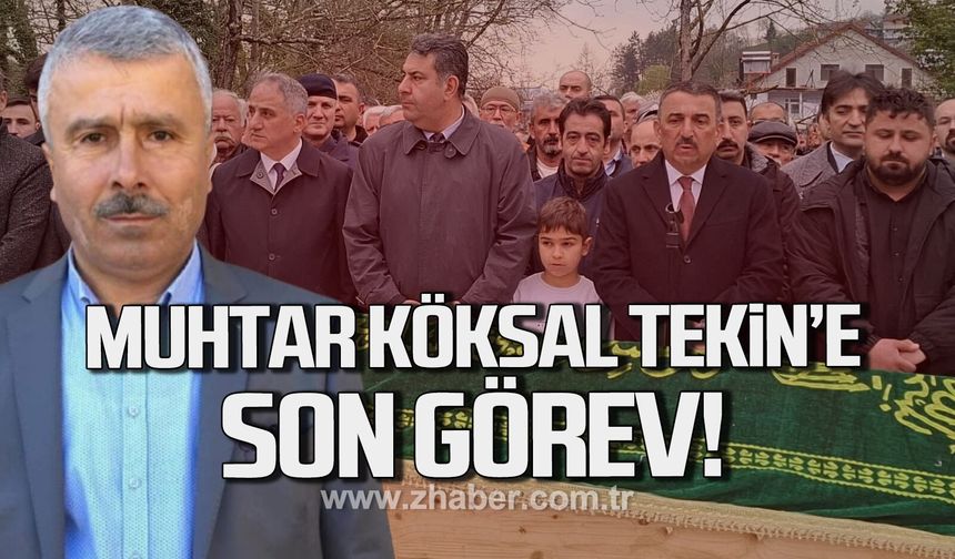 Muhtar Köksal Tekin'e son görev