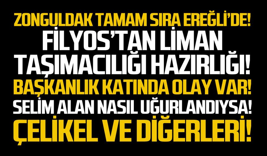 Zonguldak tamam sıra Ereğli’de!