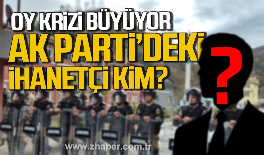 Oy krizi büyüyor. AK Parti’deki ihanetçi kim?