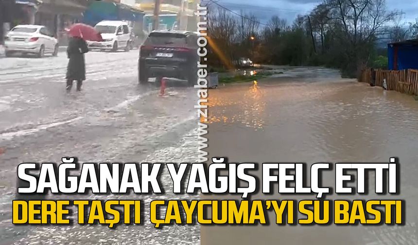 Çaycuma sular altında kaldı: Sağanak yağış hayatı felç etti