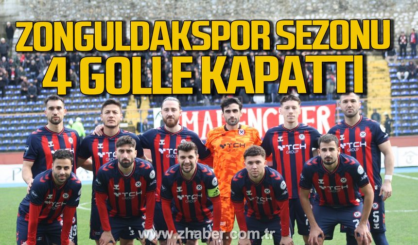 Zonguldaspor sezonu 4 golle kapattı