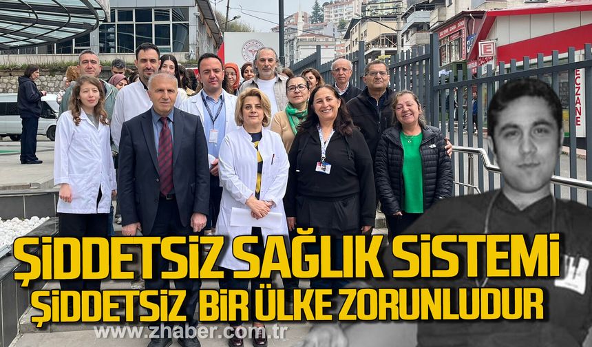 Zonguldak Tabip Odası; "Şiddetsiz Bir Sağlık Sistemi, Şiddetsiz Bir Ülke Mümkün ve Zorunludur"