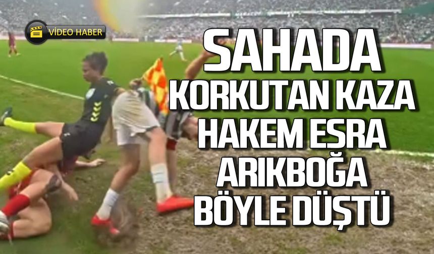 Sahada kaza... Hakem Esra Arıkboğa böyle düştü