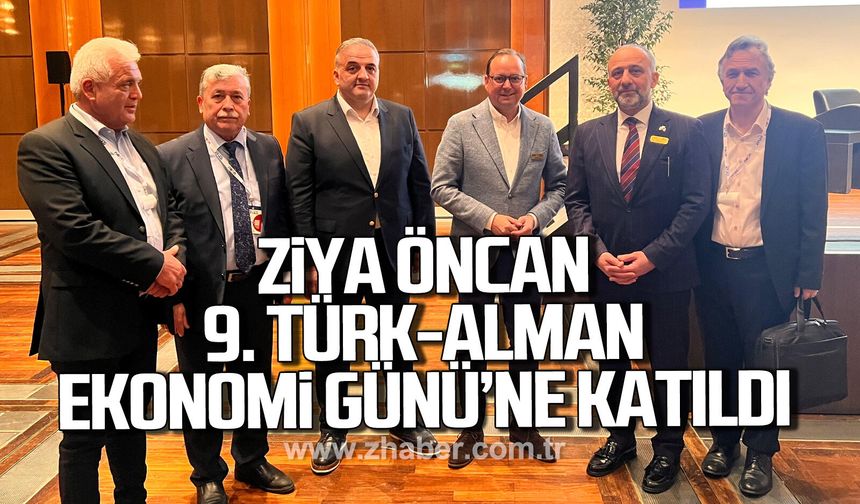 ZONDEF Genel Başkanı Ziya Öncan, 9. Türk-Alman ekonomi günü'ne katıldı