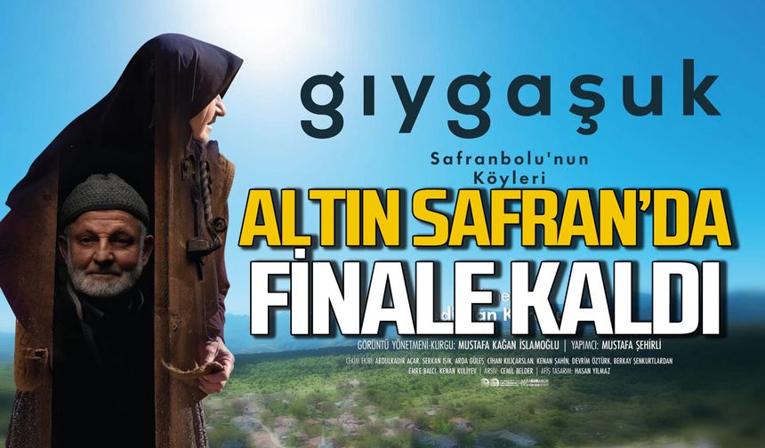 Altın Safran’da "Gıygaşuk" finale kaldı