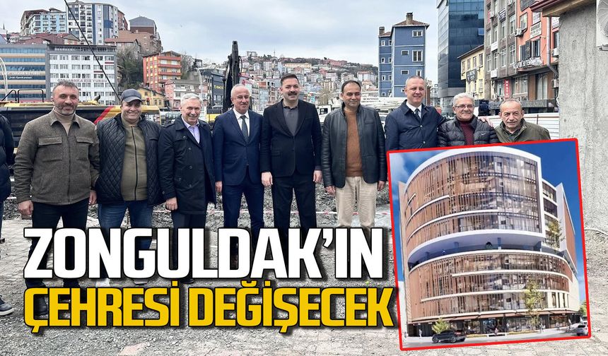 Zonguldak’ın çehresi değişecek