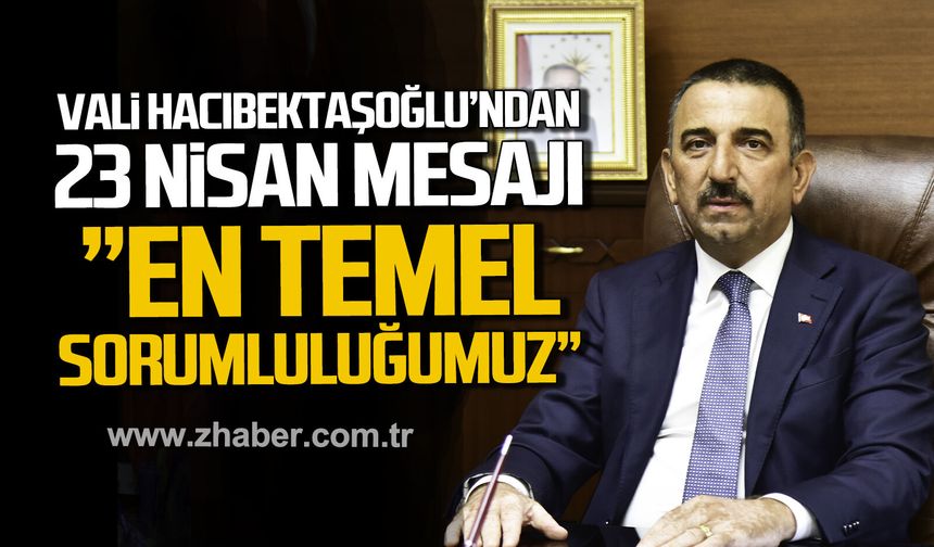Vali Osman Hacıbektaşoğlu'ndan 23 Nisan mesajı.