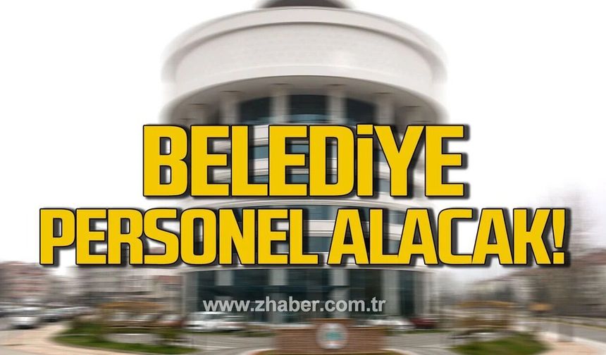 Çaycuma Belediyesi’ne personel alınacak.