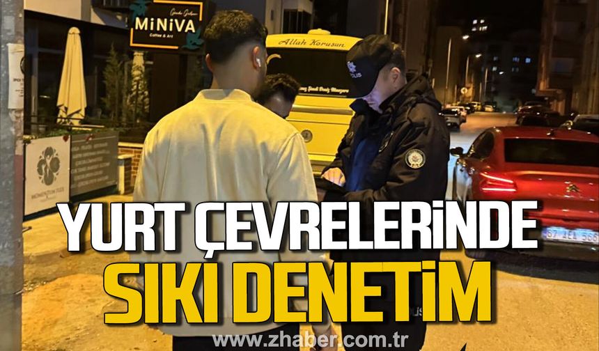 Zonguldak'ta yurt çevrelerinde sıkı denetim.