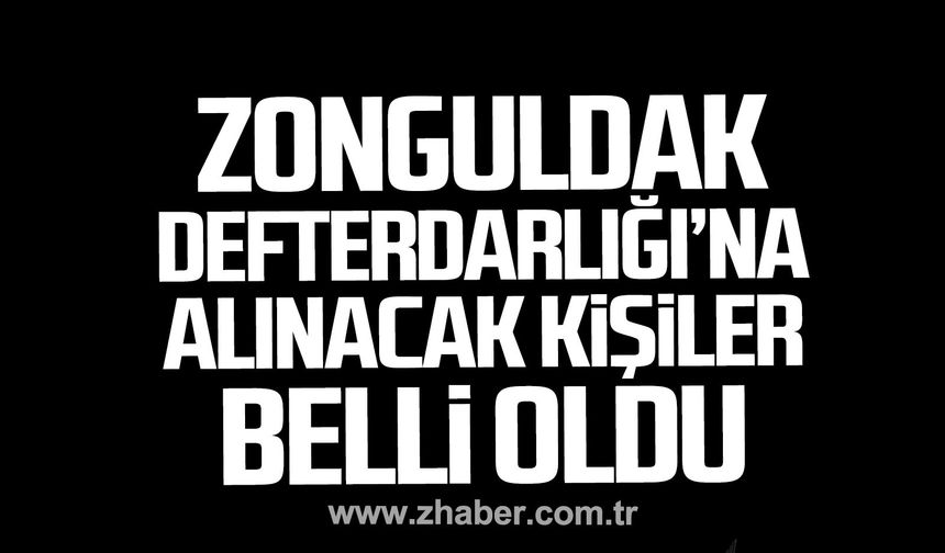 Zonguldak Defterdarlığı’na alınacak kişiler belli oldu.