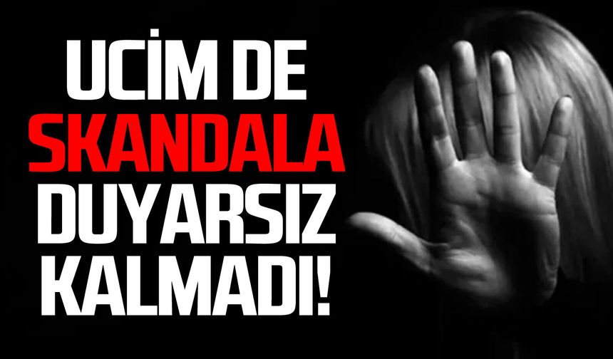 UCİM skandala duyarsız kalmadı!