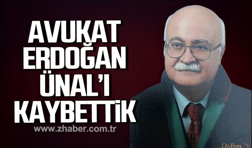 Avukat Erdoğan Ünal'ı kaybettik