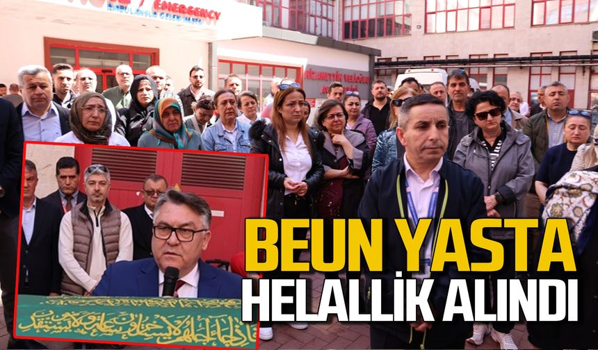 BEUN Ailesi acı günde kenetlendi: Mehmet Birelli’nin eşi için helallik alındı