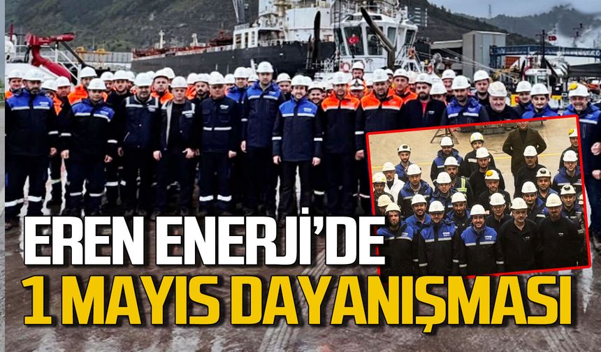Eren Enerji’de 1 Mayıs dayanışması: Ömer Buğer’den anlamlı mesaj