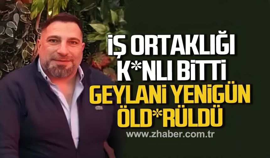 İş ortağı Geylani Yenigün'ü öld*rdü, bahçede cansız bedeni bulundu