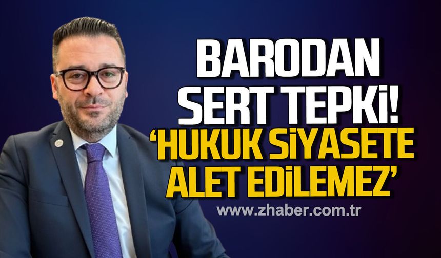 Baro Başkanı Kapkaç’tan sert tepki: "Hukuk siyasete alet edilemez"