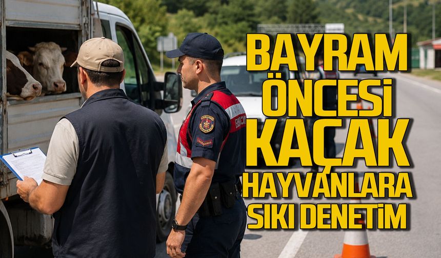 Kurban Bayramı öncesi kaçak hayvanlara sıkı denetim