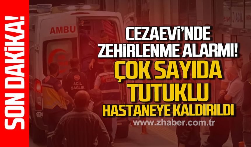Beycuma Cezaevi’nde zehirlenme alarmı. 18 Mahkum tedavi altında