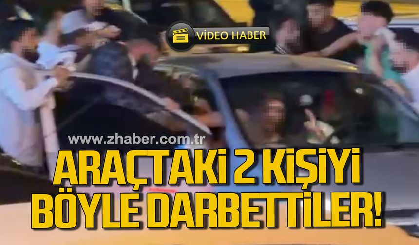 Araçtaki 2 kişiyi böyle darbettiler