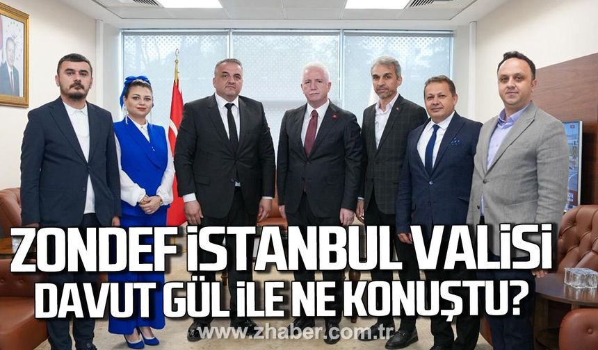ZONDEF Genel Başkanı Ziya Öncan'dan İstanbul Valisi Davut Gül’e ziyaret